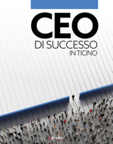 CEO di successo in Ticino