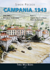 Campania 1943. Vol. 1/1: Provincia di Salerno. Cilento, Vallo di Diano, Valle del Tanagro