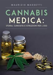 Cannabis medica: storia, curiosità e istruzioni per l uso