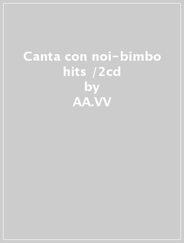 Canta con noi-bimbo hits /2cd - AA.VV - Mondadori Store