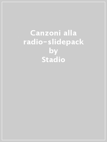 Canzoni alla radio-slidepack - Stadio - Mondadori Store