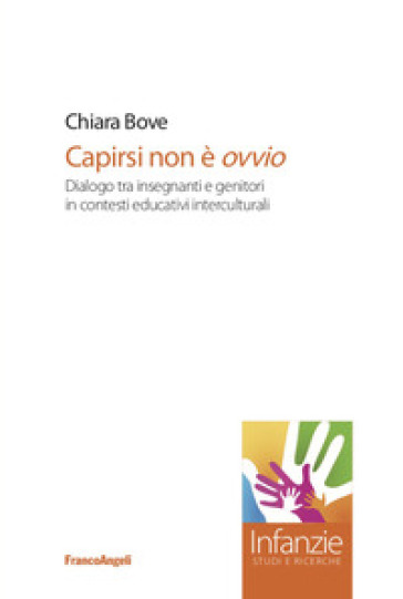 Capirsi non è ovvio. Dialogo tra insegnanti e genitori in contesti educativi intercultural...