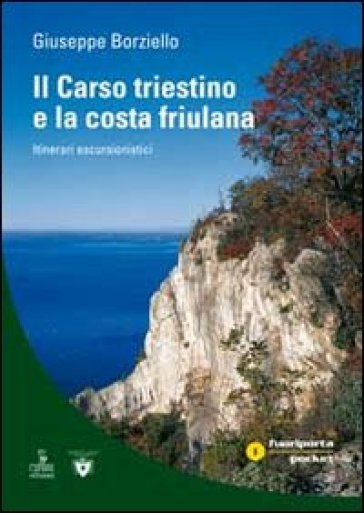 Il Carso triestino e la costa friulano. Itinerari escursionistici