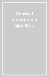 Centrali elettriche e qualità dell aria nella pianura Padana