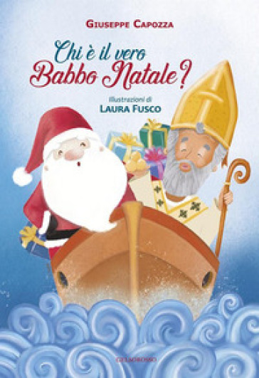 Chi è il vero Babbo Natale? Ediz. illustrata - Giuseppe Capozza - Libro -  Mondadori Store