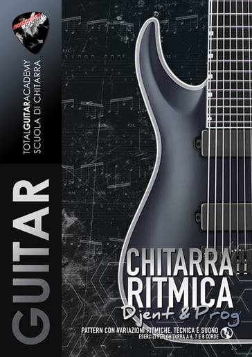Chitarra Ritmica Djent & Prog - FEDERICO ALBANESE, Francesco Fareri, Total  Guitar Academy - eBook - Mondadori Store