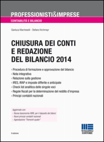 Chiusura dei conti e redazione del bilancio 2014 - Gianluca Marcheselli,  Stefano Kirchmayr - Libro - Mondadori Store