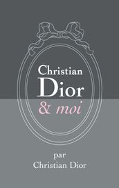 Christian Dior et moi