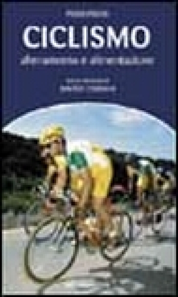 Ciclismo. Allenamento e alimentazione - Piero Fischi - Libro - Mondadori  Store