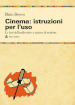 Cinema: istruzioni per l'uso. Le basi dell'audiovisivo a misura di studente
