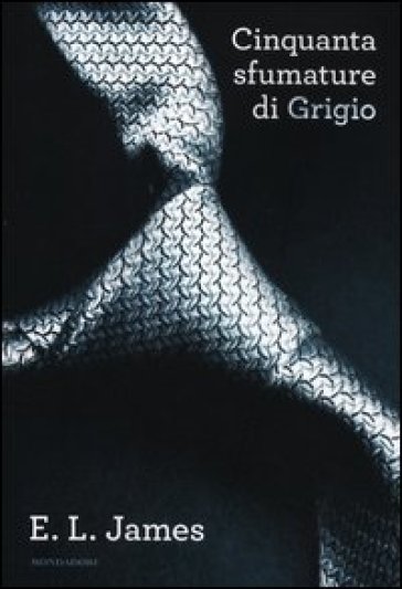 Cinquanta sfumature di grigio - E. L. James - Libro - Mondadori Store