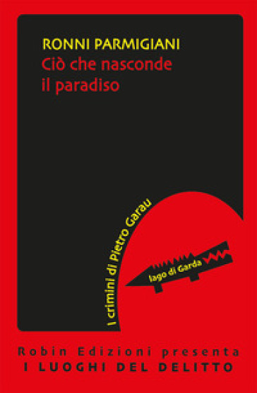 Ciò che nasconde il paradiso - Ronni Parmigiani
