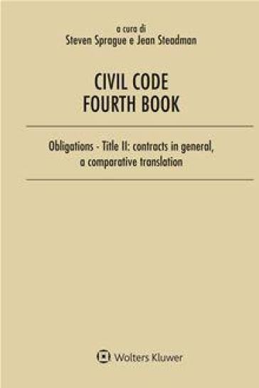 Civil code. Fourth book. Obligation. Title II: contracts in general, a comparative transla...