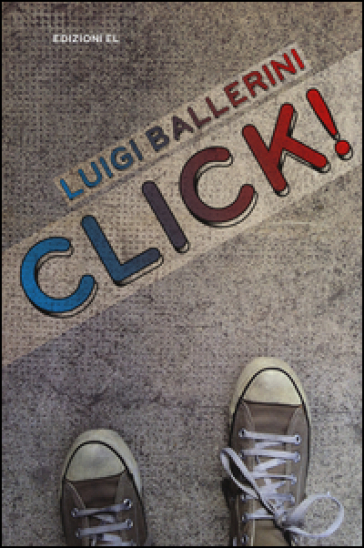 Click! - Luigi Ballerini - Libro - Mondadori Store