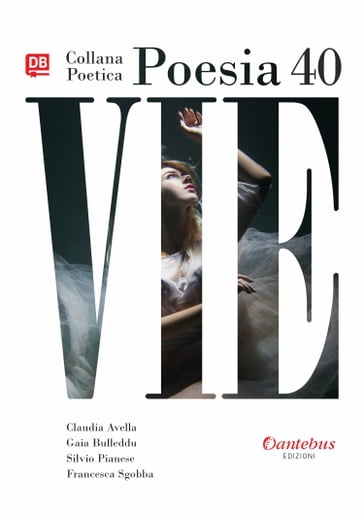 Collana Poetica Vie vol. 40 - Silvio Pianese, Francesca Sgobba, Claudia  Avella, Gaia Bulleddu - eBook - Mondadori Store