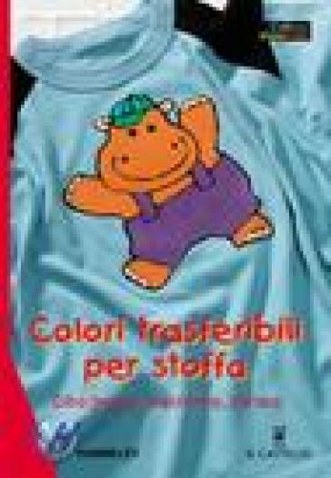 Colori trasferibili per stoffa - - Libro - Mondadori Store