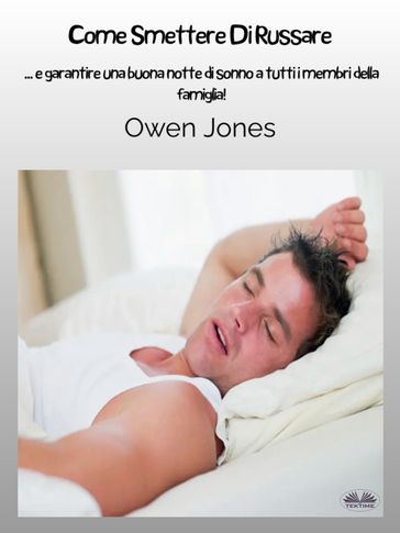 Come Smettere Di Russare - Jones Owen - eBook - Mondadori Store