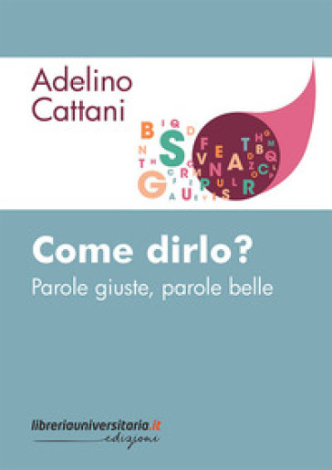 Come dirlo? Parole giuste, parole belle