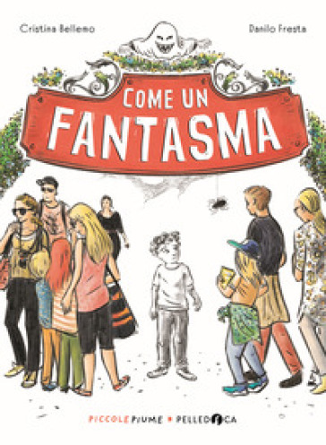 Come un fantasma. Ediz. illustrata