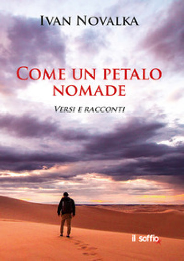 Come un petalo nomade. Versi e racconti