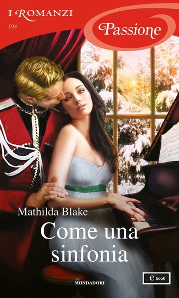 Come una sinfonia (I Romanzi Passione) - Mathilda Blake - eBook - Mondadori  Store