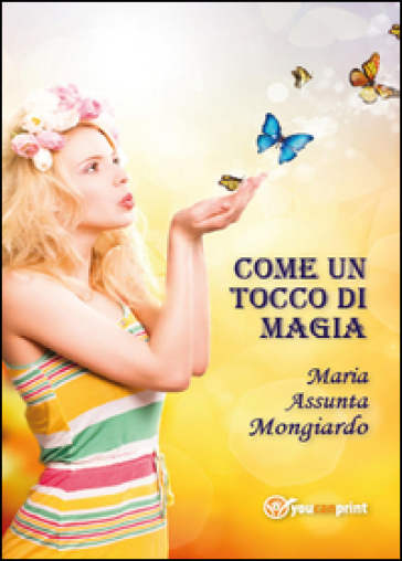 Come un tocco di magia - Maria Assunta Mongiardo