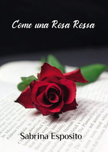 Come una rosa rossa - Sabrina Esposito - Libro - Mondadori Store
