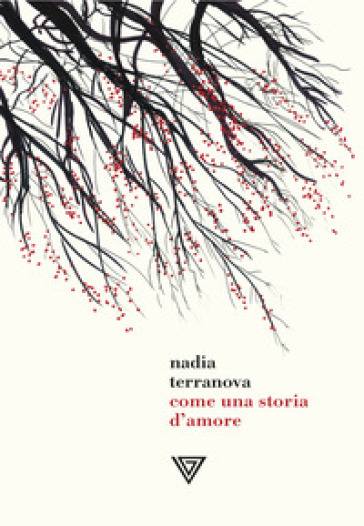 Come una storia d'amore - Nadia Terranova - Libro - Mondadori Store