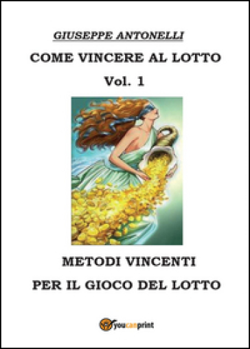 Come vincere al lotto. 1. - Giuseppe Antonelli - Libro - Mondadori Store