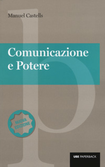 Comunicazione e potere. Nuova ediz.