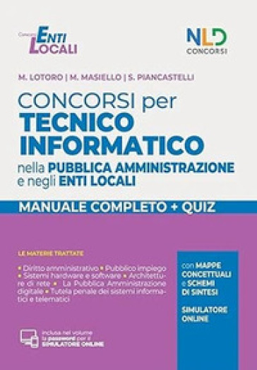 Concorsi per tecnico informatico nella pubblica amministrazione e negli enti locali. Manua...