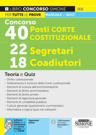 Concorso 40 posti Corte Costituzionale 2023: 22 segretari, 18 coadiutori. Teoria e quiz. C...