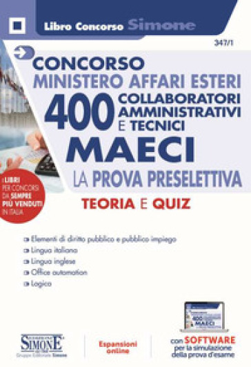 Concorso Ministero Affari Esteri. 400 collaboratori amministrativi e tecnici. MAECI. La prova preselettiva. Con espansione online. Con software di simulazione