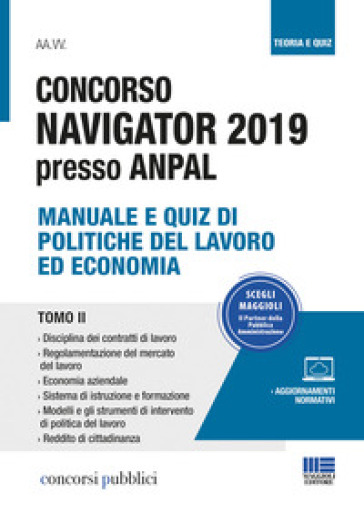 Concorso Navigator 2019 presso ANPAL. 2: Manuale e quiz di politiche del  lavoro ed economia - - Libro - Mondadori Store