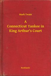 A Connecticut Yankee in King Arthur s Court