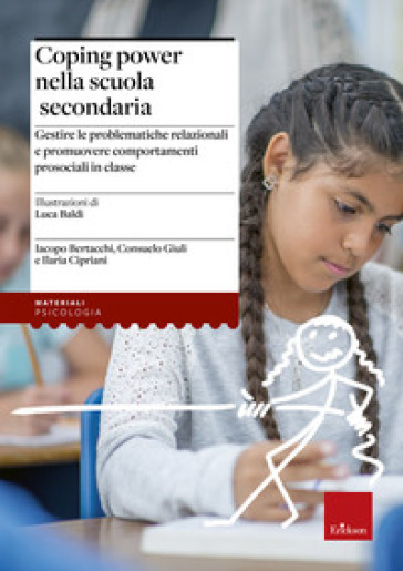 Coping Power nella scuola secondaria. Gestire le problematiche relazionali e promuovere co...