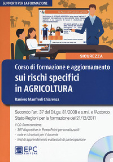 Corso di formazione e aggiornamento sui rischi specifici in agricoltura. Nuova ediz. Con C...