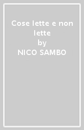 Cose lette e non lette - NICO SAMBO - Mondadori Store
