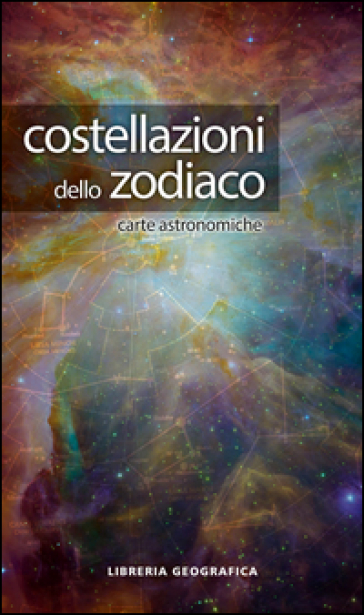 Costellazioni dello zodiaco. Carta astronomica. Ediz. a colori