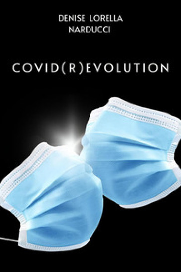 Covid(r)evolution - Narducci Denise Lorella