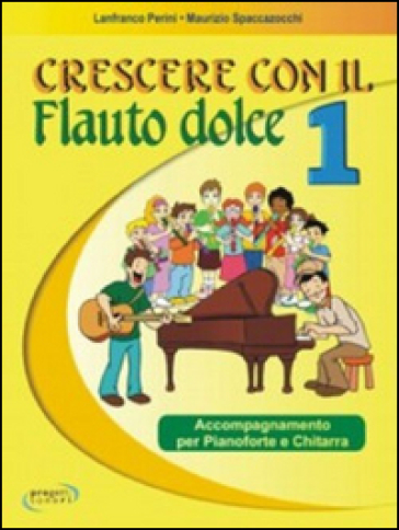 Crescere con il flauto dolce. Per la Scuola elementare. 1. - Lanfranco  Perini, Maurizio Spaccazocchi - Libro - Mondadori Store