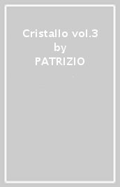 Cristallo vol.3 - PATRIZIO - Mondadori Store
