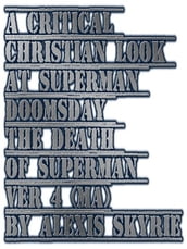 A Critical Christian Look at Superman Doomsday The Death of Superman Ver 4