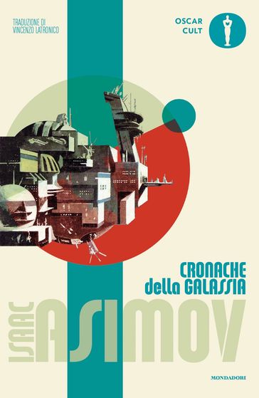 Cronache della galassia - Isaac Asimov, Fruttero & Lucentini - eBook -  Mondadori Store
