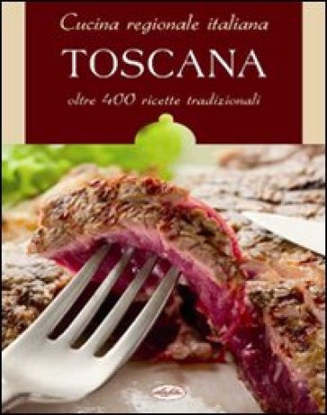 Cucina regionale italiana. Toscana - - Libro - Mondadori Store