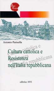 Cultura cattolica e Resistenza nell Italia repubblicana