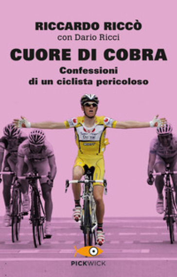Cuore di cobra. Confessioni di un ciclista pericoloso - Riccardo Riccò,  Dario Ricci - Libro - Mondadori Store