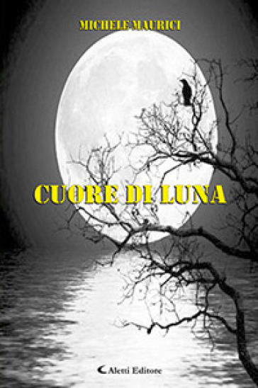 Cuore di luna - Michele Maurici - Libro - Mondadori Store