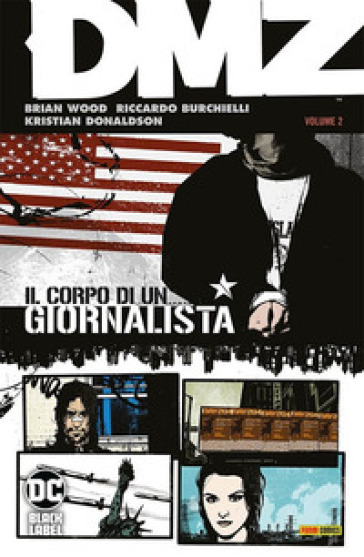 DMZ. Vol. 2: Il corpo di un giornalista - Brian Wood - Riccardo Burchielli - Kristian Donaldson