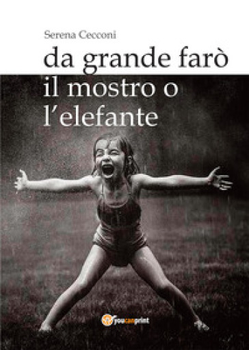 Da grande farò il mostro o l'elefante